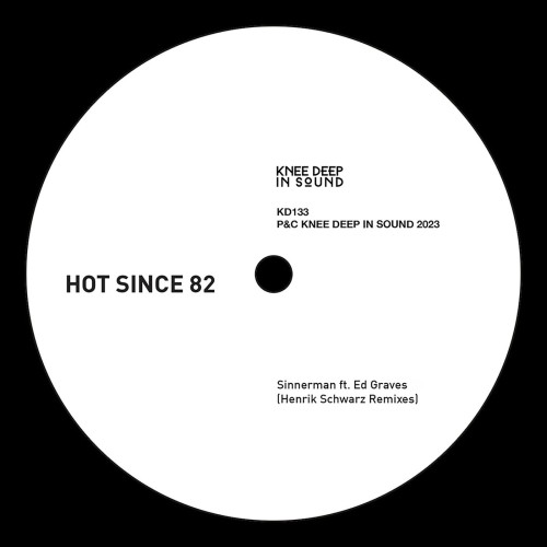 Hot Since 82 - Sinnerman Feat. Ed Graves (Henrik Schwarz Dub) [2023]